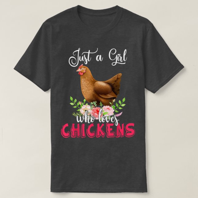 Camiseta Just A Girl Who Loves Chickens Floral Flower Chick (Diseño del anverso)