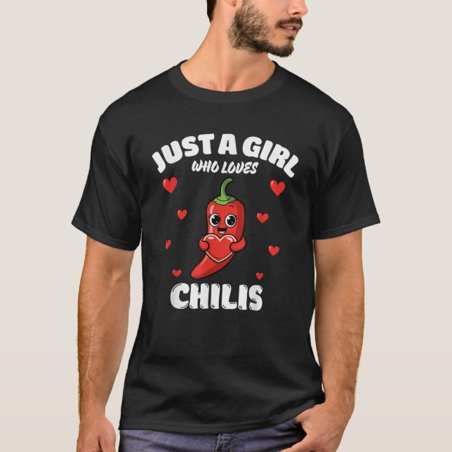 Camiseta Just A Girl Who Loves Chilis Chili Lover  (Anverso)