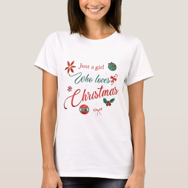 Camiseta Just a Girl Who Loves Christmas (Anverso)