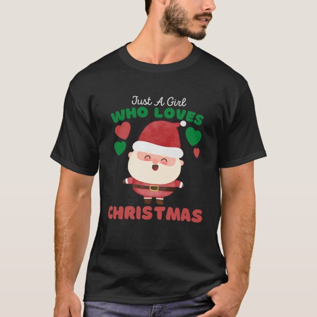 Camiseta Just A Girl Who Loves Christmas Cute Girls Christm (Anverso)