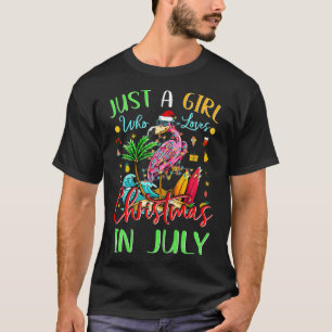 Camiseta Just A Girl Who Loves Christmas In July Flamingo S