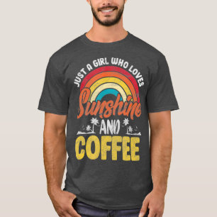 Camiseta Just A Girl Who Loves Coffee and Sunshine Coffee