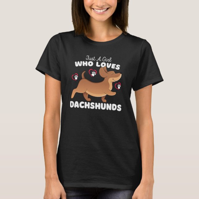 Camiseta Just A Girl Who Loves Dachshunds Cute Dachshunds K (Anverso)