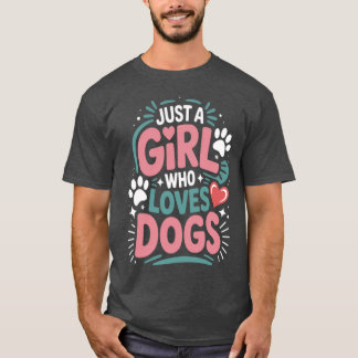 Camiseta Just A Girl Who Loves Dogs Funny Pet Dograiner Sch