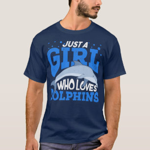 Camiseta Just A Girl Who Loves Dolphins