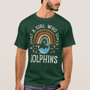 Camiseta Just A Girl Who Loves Dolphins Rainbow Gifts Dolph