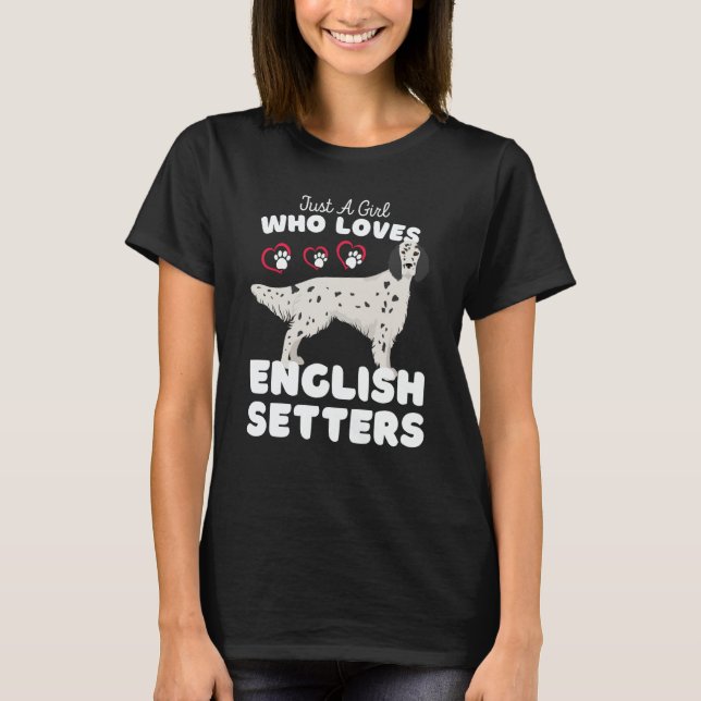 Camiseta Just A Girl Who Loves English Setters Cute Setter  (Anverso)