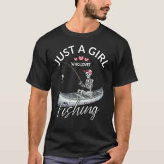 Camiseta Just A Girl Who Loves Fishing Cute Skeleton Girl F