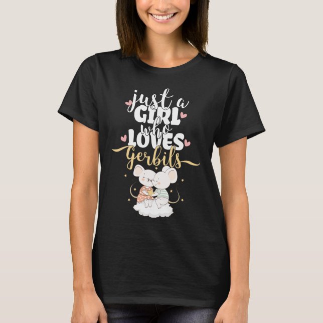 Camiseta Just A Girl Who Loves Gerbils | Rennmausspruch (Anverso)