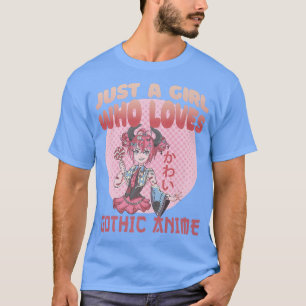 Camiseta Just A Girl Who Loves Gothic Anime Goth Japan Mang