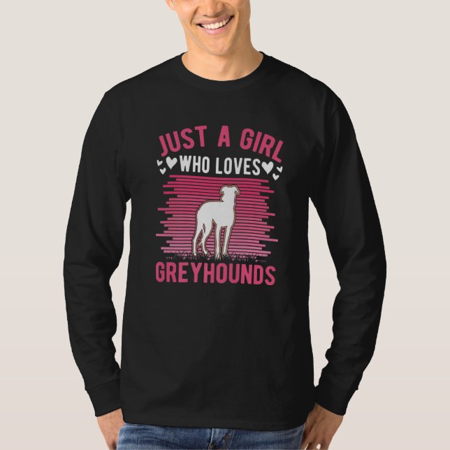 Camiseta Just a girl who loves Greyhounds Whippet Galgo (Anverso)