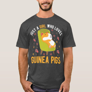 Camiseta Just A Girl Who Loves Guinea Pigs 854