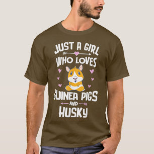 Camiseta Just A Girl Who Loves Guinea Pigs And Husky 