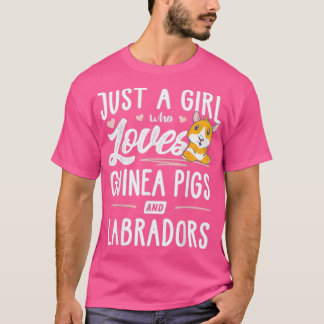Camiseta Just A Girl Who Loves Guinea Pigs And Labradors  -