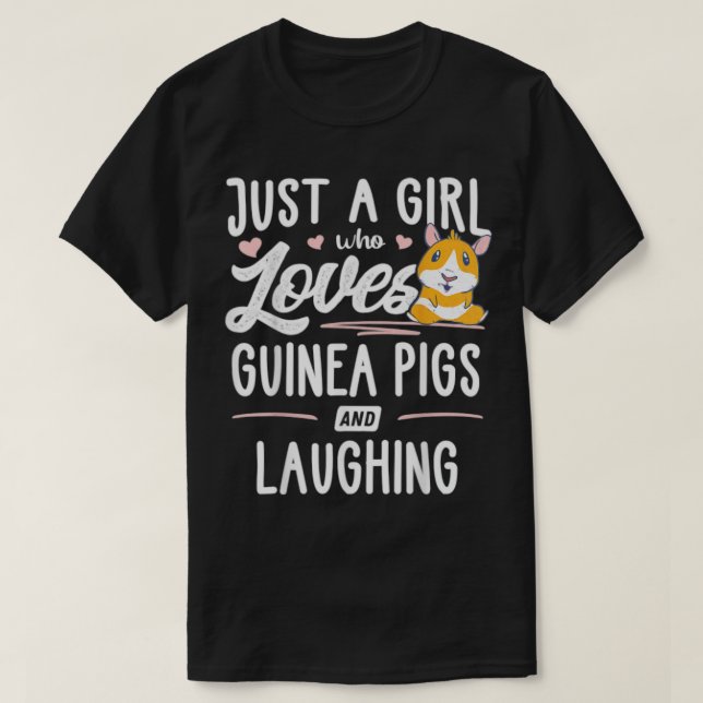 Camiseta Just A Girl Who Loves Guinea Pigs And Laughing  -  (Diseño del anverso)