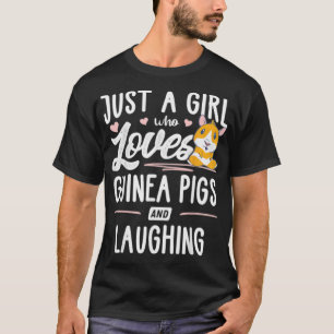 Camiseta Just A Girl Who Loves Guinea Pigs And Laughing -