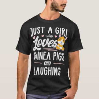 Camiseta Just A Girl Who Loves Guinea Pigs And Laughing  -