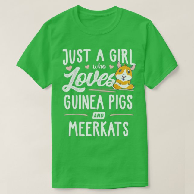 Camiseta Just A Girl Who Loves Guinea Pigs And Meerkats  -  (Diseño del anverso)