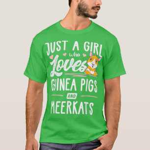 Camiseta Just A Girl Who Loves Guinea Pigs And Meerkats  - 