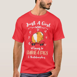Camiseta Just A Girl Who Loves Guinea Pigs And Skateboardin
