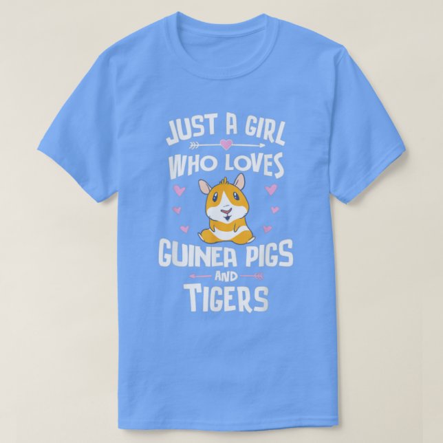 Camiseta Just A Girl Who Loves Guinea Pigs And Tigers  (Diseño del anverso)