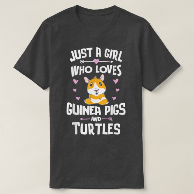 Camiseta Just A Girl Who Loves Guinea Pigs And Turtles  (Diseño del anverso)