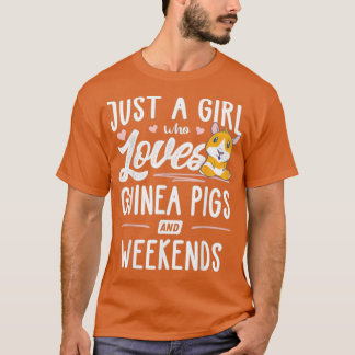 Camiseta Just A Girl Who Loves Guinea Pigs And Weekends  -
