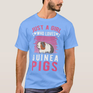 Camiseta Just a girl who loves Guinea Pigs Girl
