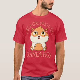 Camiseta Just a girl who loves Guinea Pigs  Guinea Pigs 