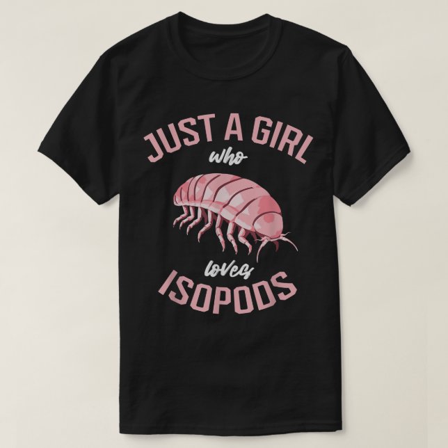 Camiseta Just A Girl Who Loves Isopods Cute Isopod Lover  (Diseño del anverso)
