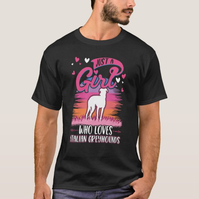 Camiseta Just a girl who loves Italian Greyhounds (Anverso)