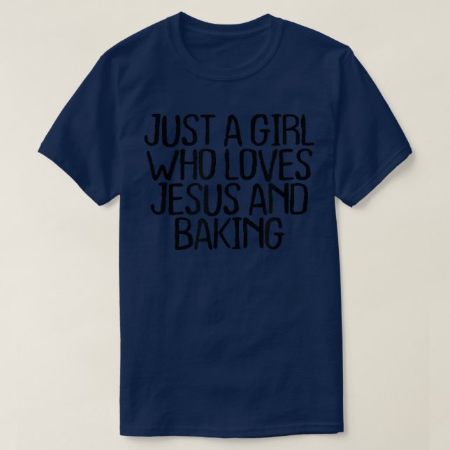 Camiseta Just A Girl Who Loves Jesus And Baking  2123 (Diseño del anverso)
