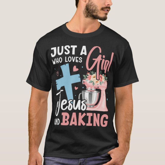 Camiseta Just A Girl Who Loves Jesus And Baking Christian B (Anverso)
