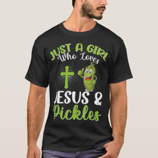 Camiseta Just A Girl Who Loves Jesus And Pickles Christian