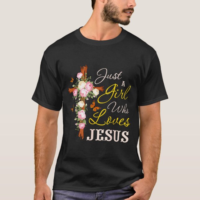 Camiseta Just A Girl Who Loves Jesus Christian Faith Christ (Anverso)