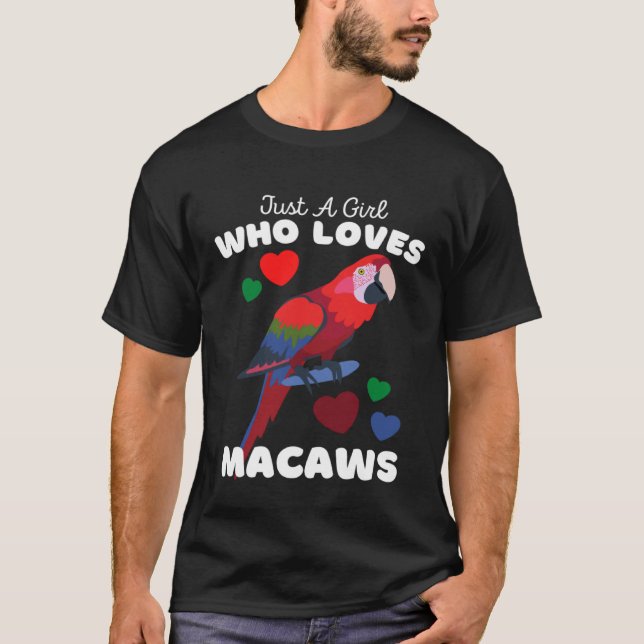 Camiseta Just A Girl Who Loves Macaws  Cute Girls Macaw (Anverso)