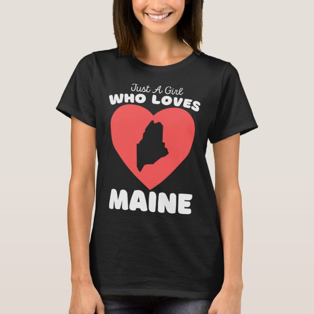 Camiseta Just A Girl Who Loves Maine  Cute Girls Maine (Anverso)