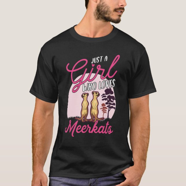 Camiseta Just a girl who loves Meerkats 1 (Anverso)