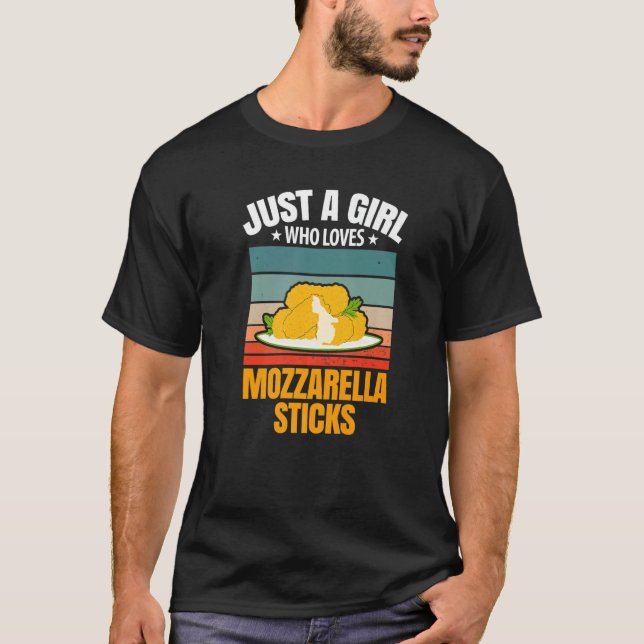 Camiseta Just A Girl Who Loves Mozzarella Sticks (Anverso)