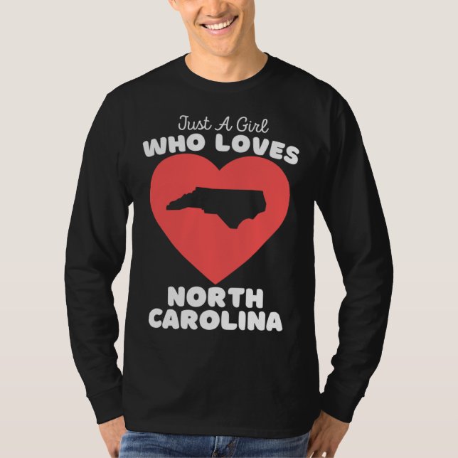 Camiseta Just A Girl Who Loves North Carolina  Cute North C (Anverso)