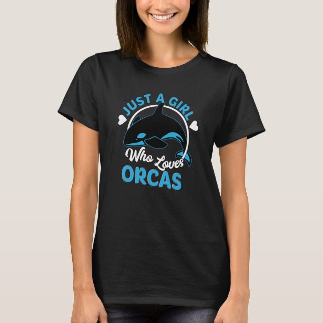 Camiseta Just A Girl Who Loves Orcas Killer Whales (Anverso)