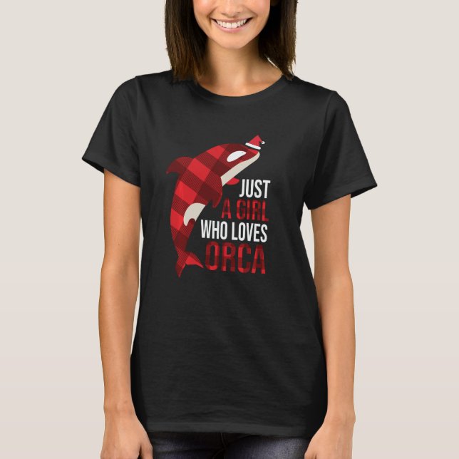 Camiseta Just A Girl Who Loves Orcas Killer Whales Christma (Anverso)