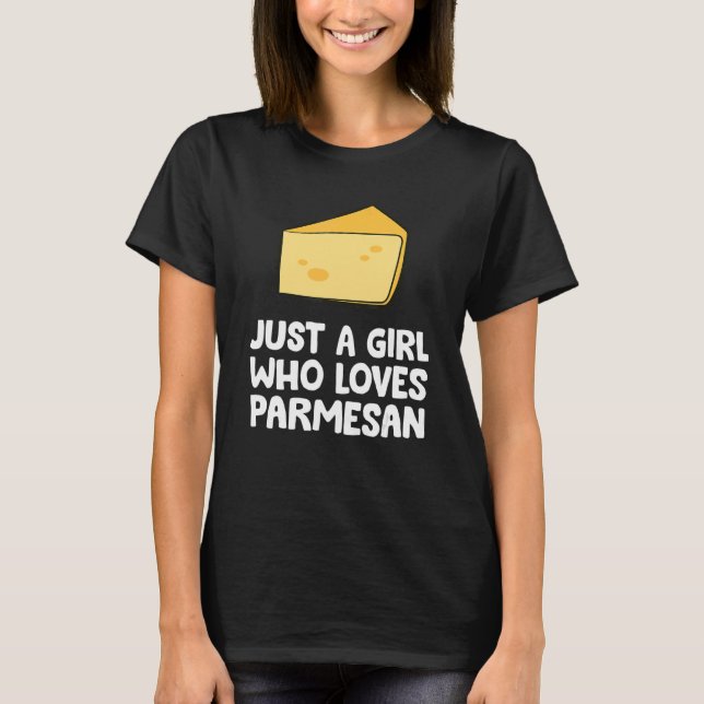 Camiseta Just a Girl Who Loves Parmesan (Anverso)