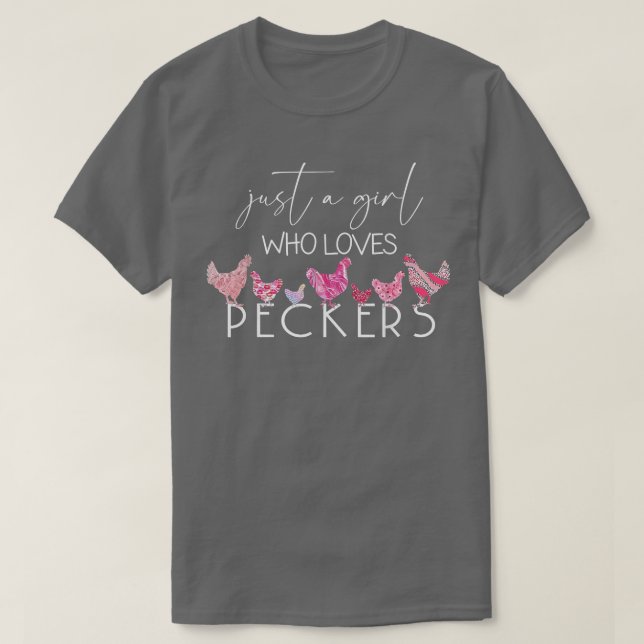 Camiseta Just A Girl Who Loves Peckers Funny Farmer Chicken (Diseño del anverso)