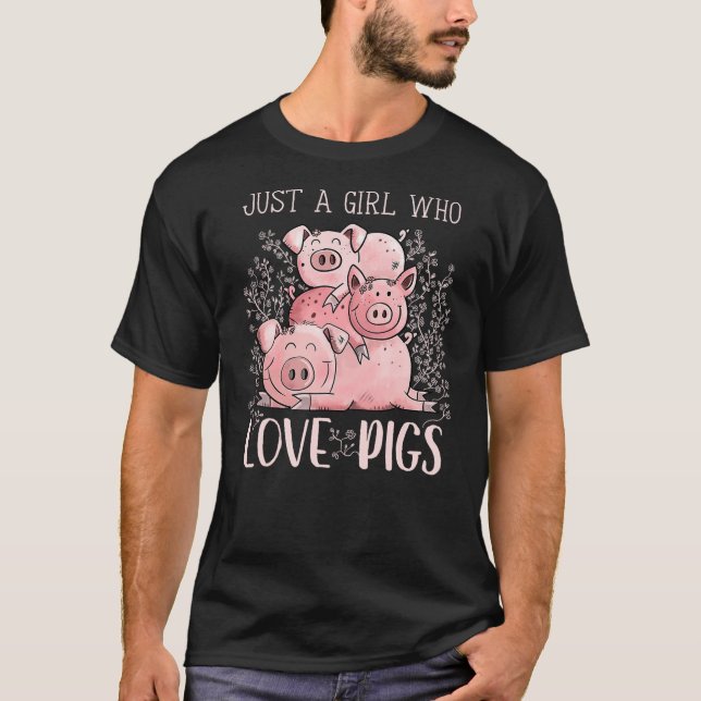 Camiseta Just A Girl Who Loves Pigs for Pig Lover (Anverso)