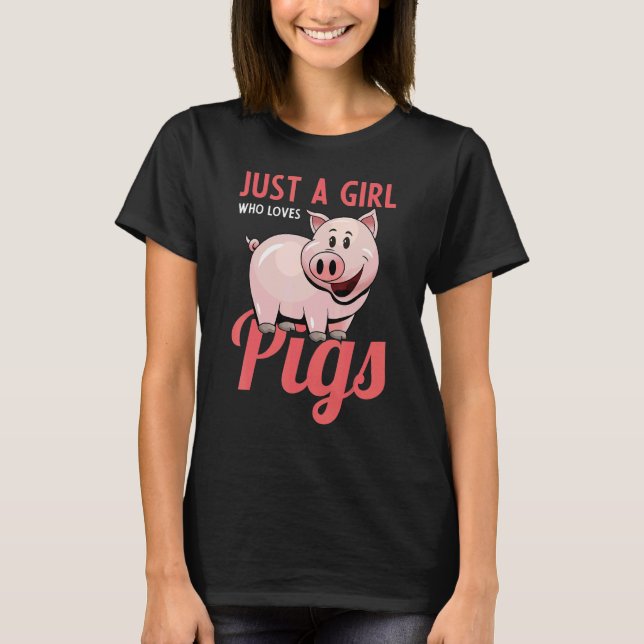 Camiseta Just A Girl Who Loves Pigs Pig Owners Pig Girl Pig (Anverso)