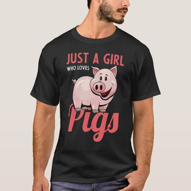 Camiseta Just A Girl Who Loves Pigs Pig Owners Pig Girl Pig (Anverso)