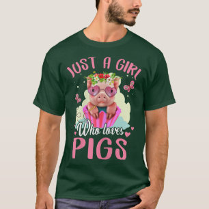 Camiseta Just A Girl Who Loves PigsCute Pig Design 3587 