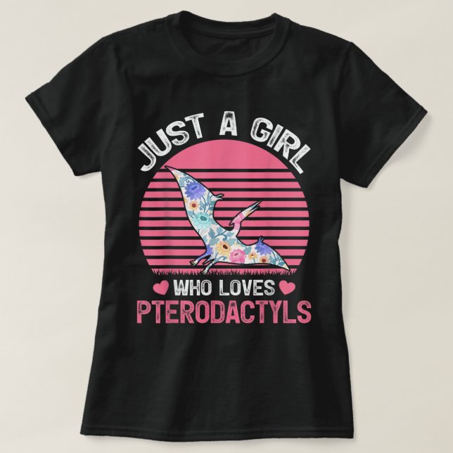 Camiseta Just a Girl Who Loves Pterodactyls (Diseño del anverso)
