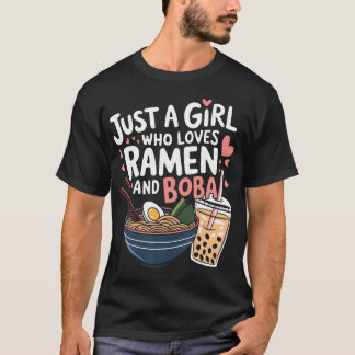 Camiseta Just A Girl Who Loves Ramen And Boba Design Boba R